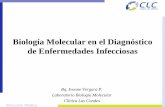 Biología Molecular en el Diagnóstico de Enfermedades ... · - Detección de agentes infecciosos que no pueden ser cultivados (virus). - Rápida identificación de resistencias a