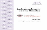 Independencia sobre Ruedas · 2018-08-29 · Buenas Prácticas MODELO Y AMBIENTE Independencia sobre Ruedas Anexos: Fotografías de la experiencia