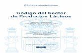 Código del Sector de Productos Lácteos Códigos electrónicos Código del Sector de Productos Lácteos Selección y ordenación: JOSÉ MARÍA DE LA CUESTA SÁENZ Catedrático de