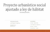 Proyecto urbanístico social ajustado a ley de hábitat....Proyecto urbanístico social ajustado a ley de hábitat Fotointerpretación AUTORES: ACHA , GASTÓN LATTANZIO, MARTIN MILEA