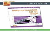 DVD + LIBRITO - Play-Music · aumentado, el sistema menor melódico y finalmente el sistema pentatónico), las escalas y arpegios sobre los diferentes grados. En complemento, un capítulo