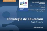 Subsecretaría para el Desarrollo Educativo Subsecretaría para …iplaneg.guanajuato.gob.mx/.../Estrategia_Educativa_SEG.pdf · 2019-09-03 · Guanajuato, Instituto de la Mujer Guanajuatense,