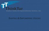 SHAPING MPOWERING VISIONS - tt-thinktur.com · A TT-ThinkTur presta serviços especializados de consultadoria estratégica / strategic advisory na área da Hospitality & Tourism SHAPING