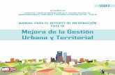 MANUAL PARA EL REPORTE DE INFORMACIÓN FASE 01 Mejora de … · 2017-04-26 · desarrollo urbano; es necesario contar con un diagnóstico tanto del modelo de gestión urbana actual