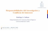 Responsabilidades del Investigador y Conflicto de Intereses · 2012-11-26 · Responsabilidades del investigador (entre otras) # Velar por la integridad metodológica (en su diseño,