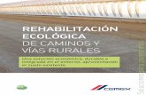 REHABILITACIÓN ECOLÓ pdfs/rehabilitacion_ecologica_de_cami · PDF file REHABILITACIÓN ECOLÓGICA. DE CAMINOS Y . VÍAS RURALES. Soluciones. Una solución económica, durable e