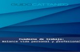 Cuaderno de trabajo: - Guido Cattaneo · Web viewCuaderno de trabajo: Subject Balance vida personal y profesional Last modified by Carmen Corral ...
