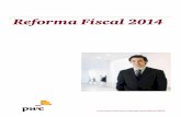 Reforma Fiscal 2014 - UNEVT · Base gravable para la Participación de los Trabajadores en las Utilidades de las Empresas (PTU) Las únicas diferencias entre la base gravable del