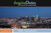 El futuro de vivir en nuestra ciudad · Hogares de Ingresos Modestos 7% de la Ciudad de Dallas (36,269 hogares en 2012) Viven en viviendas uni-familiares de costo bajo o en apartamentos