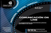 COMUNICACIÓN ON LINE - camaradealava · 2014-04-03 · Comunicación on line 12, 13, 14 y 15 Mayo 2014 Fechas y horario 12, 13, 14 y 15 de Mayo de 2014 · De 15:30 a 20:30 · 20