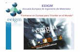 Escuela Europea de Ingeniería de Materiales potencial de los ingenieros formados en la EEIGM: con sólidos conocimientos en ingeniería con especialización en tecnología de materiales