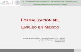 Presentación de PowerPoint - OAS · FORMALIZACIÓN DEL EMPLEO EN MÉXICO Secretaría del Trabajo y Previsión Social (STPS) - México Unidad de Asuntos Internacionales Abril de 2017