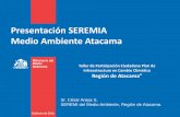 Presentación SEREMIA Medio Ambiente Atacama · de desarrollo regional, incorporando consideraciones de adaptación a las condiciones actuales. ... PANCC 2016‐2021 debe incorporar