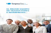 LA MEJOR TECNOLOGÍA EN TRADUCCIÓN E INTERPRETACIÓNseprotec.com/pdf/translation_es.pdf · 2018-03-19 · SeproTec es una empresa del GrupoSepro proveedora de servicios multilingües