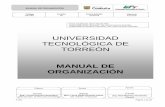 UNIVERSIDAD TECNOLÓGICA DE TORREÓN · crecimiento, para un México de bienestar y de trascendencia nacional e internacional. El manual General de Organización, describe la estructura