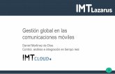Gestión global en las comunicaciones móviles...• Simplicidad en un entorno de gestión colaborativo para el control de dispositivos móviles. • Soportado para tablets y smartphones