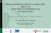 GLUCOGENOSIS MUSCULARES DEL ADULTO (NUESTRA … · 2015-11-10 · GLUCOGENOSIS MUSCULARES DEL ADULTO (NUESTRA EXPERIENCIA) 14 Junio de 2013 P. J. Moreno-Lozano, M. Catalán, C. Cardozo,