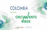 COLOMBIA...isión de Crecimiento Verde obierno de Colombia 6 colombia: hacia el Crecimiento Verde 2. Visión 2030 L a expresión “Crecimiento Verde” simboliza para muchos el futuro,