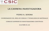 LA CARRERA INVESTIGADORA · incorporación de doctores a centros españoles de I+D. Las ayudas que se conceden son para cofinanciar la contratación laboral, por un plazo de cinco