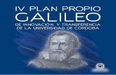 IV PLAN PROPIO GALILEO - UCO6 IV PLAN PROPIO GALILEO DE INNOVACIÓN Y TRANSFERENCIA DE LA UNIVERSIDAD DE CÓRDOBA. ... La siguiente tabla recoge el resumen de los presupuestos y plazos