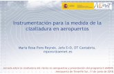 Instrumentación para la medida de la cizalladura en ...€¦ · Instrumentación para la medida de la cizalladura en aeropuertos María Rosa Pons Reynés. Jefa E+D, DT Cantabria.