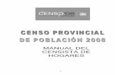 MANUAL DEL CENSISTAarchivo.lavoz.com.ar/anexos/Informe/08/5093.pdf · - El número de habitantes según sexo, edad, cobertura previsional y de salud, los movimientos migratorios,