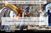 Estudio 26: Cuando Faltó Dirección en Israel 25 de Julio de 2017iglesiabiblicabautista.org/archivos/estudios/el... · 2017-08-01 · Condiciones que ilustran el período de los