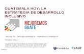 GUATEMALA HOY: LA ESTRATEGIA DE DESARROLLO INCLUSIVO · Dos imperativos estratégicos para Guatemala emergen como el foco del Sector Privado para lograr impacto social Racional •
