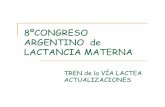 8ºCONGRESO ARGENTINO de LACTANCIA MATERNA · lactancia y que implica complejas relacionesentre algunas especies bacterianas presentes en el intestinoy ciertas células del sistema