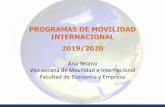 PROGRAMAS DE MOVILIDAD INTERNACIONAL 2019/2020 · ¿POR QUÉ ESTUDIAR EN EL EXTRANJERO TRAVÉS DE PROGRAMAS DE MOVILIDAD? •Porque las asignaturas superadas en el extranjero supondrán