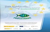 UNIÓN EUROPEA FONDO EUROPEO DE LA PESCAfedepesca.org/wp-content/uploads/2014/12/GUIA-PPC-Y-SOSTENIBIL… · incidiendo en los artes de pesca y alérgenos”, en el marco de la convocatoria