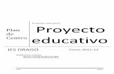 Proyecto educativo Proyecto - IES Drago€¦ · Proyecto educativo Proyecto educativo IES DRAGO Curso 2011-12 . Índice Página 2 PROYECTO EDUCATIVO TABLA DE CONTENIDOS a) Objetivos