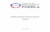 Política Estatal Anticorrupción Puebla · Política Estatal Anticorrupción. CPC Puebla 4 I. Elementos metodológicos La corrupción es hoy en día uno de los principales problemas