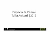 Proyecto de Paisaje Taller Articardi | 2012 · fase2_ 2 1 prediseÑo y planimetrÍa2.1_ prediseÑo y planimetrÍa entrega f2 jun 2012entrega f2_ jun 2012 2.2_ agua, suelo y vegetaciÓn