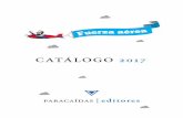 CATÁLOGO 2017paracaidas-se.com/Catalogo.pdf · Como un elemento que amortigua la caída, Paracaídas Editores aparece en 2006 en la esce-na editorial peruana independiente como una