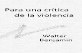 Para una crítica - periferias1.files.wordpress.com · Para una crítica de la violencia Walter Benjamin Traducido del inglés por Héctor A. Murena Editorial Leviatán, Buenos Aires,