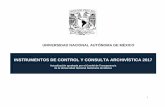 INSTRUMENTOS DE CONTROL Y CONSULTA ARCHIVÍSTICA 2017 - UNAM€¦ · Mejorar los procesos de organización documental para implementar el Sistema Institucional de Archivos de la UNAM.