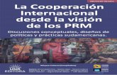 La Cooperación Internacional desde la visión de los PRM · La Cooperación Internacional desde la visión de los PRM: discusiones conceptuales, diseños ... Entre las características