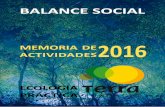 MEMORIA DE ACTIVIDADES 2016 - fundaciontierra.es · BALANCE SOCIAL • ECOLOGÍA PRÁCTICA MEMORIA ACTIVIDADES 2016 El consumo de agua se ha centrado en el jardín con los huertos