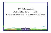 4° Grado APRIL 20 – 24 Lecciones semanales€¦ · Extensiones: Rete a los estudiantes a pensar más profundamente sobre las dos ideas, “rectas numéricas ”, y “fracciones