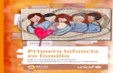 Primera infancia en familia - RELAF · (1954), Psicosis y cuidados maternales (1957) y El proceso de maduración y las facilitaciones del medio (1965); y los estudios de Anna Freud,