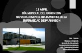 11 ABRIL DÍA MUNDIAL DEL PARKINSON NOVEDADES EN EL ...€¦ · Inhibidor de la MAO-B Asociado a Levodopa/agonistas dopaminergicos Indicación: Enfermedad de Parkinson moderada/avanzada
