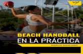 ¿CONOCES EL BALONMANO€¦ · El hecho es que el Beach Handball es un deporte totalmente basado en el Fair Play (juego limpo), en el cual jugadas espetaculares son incentivadas por