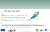 LIFE BATTLE CO2 Biomass incorporation in AsphalT ...€¦ · Objetivo del proyecto . Demonstración de la viabilidad . técnica, ambiental. y . económica. de la incorporación de