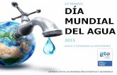 22 MARZO DÍA MUNDIAL DEL AGUA - ConsultaGto - Inicioseieg.iplaneg.net/seieg/doc/Dia_Mundial_del_Agua_2015_2015_IATR… · de riego deficiente, en mal estado u obsoleta, sólo el