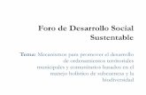 Foro de Desarrollo Social Sustentable - Oaxaca€¦ · Ejes de desarrollo: •Desarrollo económico, competitividad y empleo •Esquemas de compensación por servicios ambientales