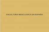 ESCULTURA NEOCLÁSICA EN ESPAÑA · Neoclasicismo y su. Interpretación “pudorosa” Ramón Barba (1767-1831) Mercurio. 1806. Museo Nacional del Prado. Madrid. Carlos IV. 1817.