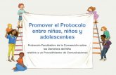 Promover el Protocolo entre niñas, niños y adolescentes · y conocer estas importantes promesas y compromisos para que puedas comprender mejor tus derechos y tener más oportunidades