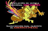 Compilación de Música Tradicional Tepehua · Tradicional Tepehua transcripción para quinteto de ALIENTOS METAL. El presente trabajo comprende ocho piezas transcritas para quinteto
