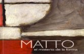 MATTO2007DEF - Francisco Mattofranciscomatto.org/pdfs/bibliografia/2007_el_misterio_de_la_forma.pdf · La exhibición actual completa la tarea comenzada en aquel momento y nos permite